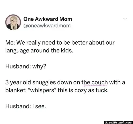 We need to watch the language around kids