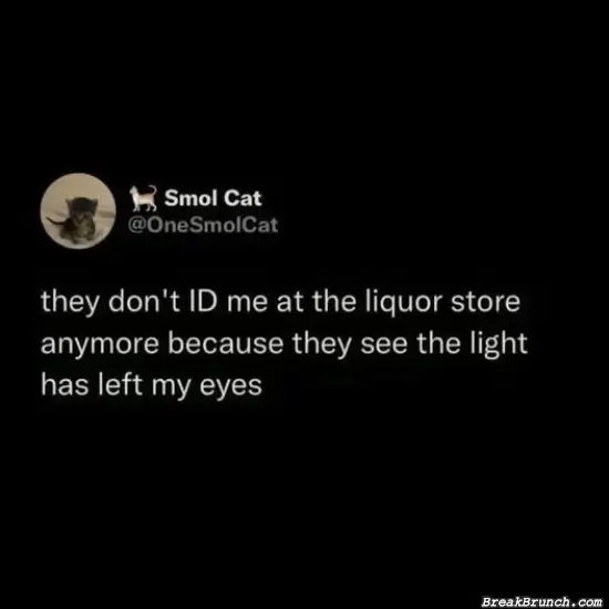 They don’t see the light in my eyes