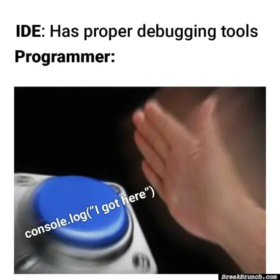I prefer console logging