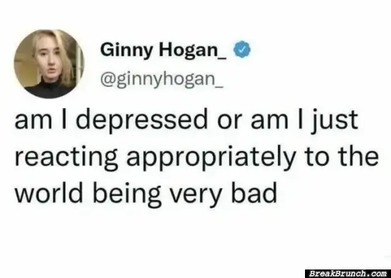 Am I depress or the world is sad