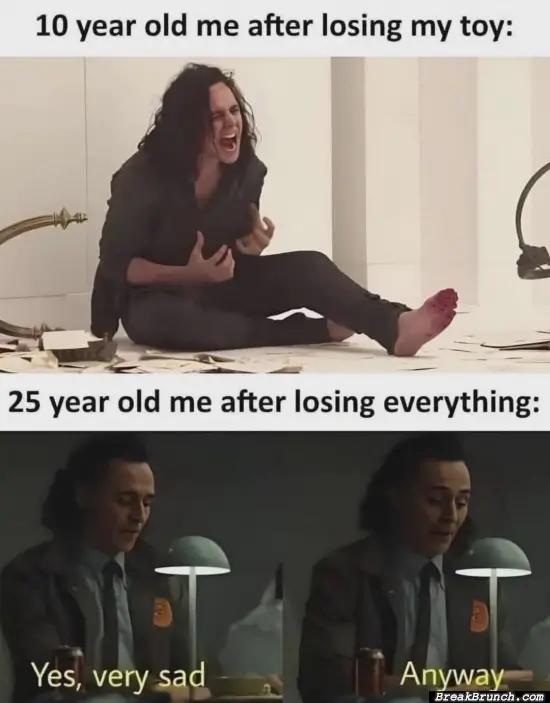 When I lost everything