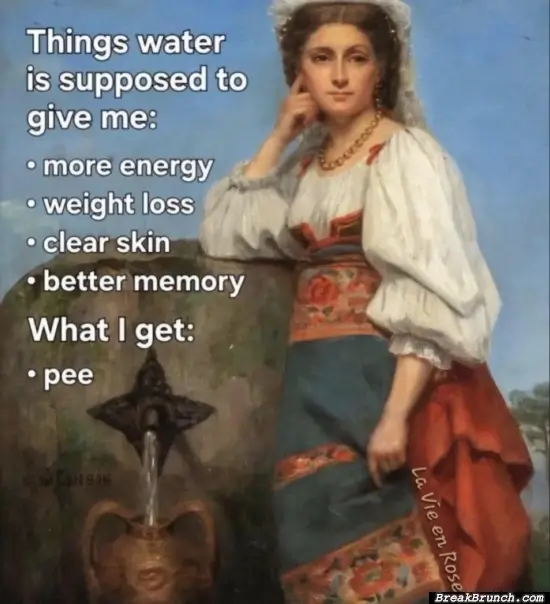 Water only give me more pee