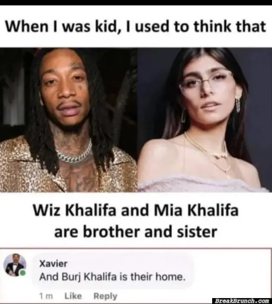 I thought Wiz Khalifa and Mia Khalifa are siblings