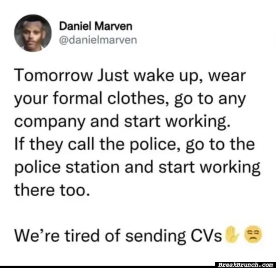 When you are tired of sending CV