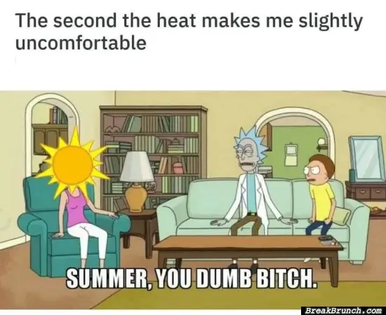God I hate summer