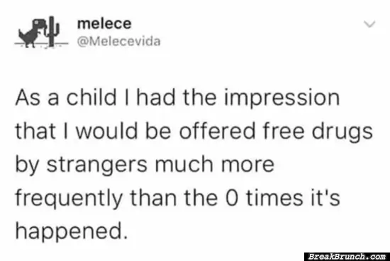 It also never happen to me